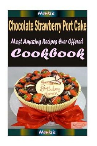 Cover of Chocolate Strawberry Port Cake