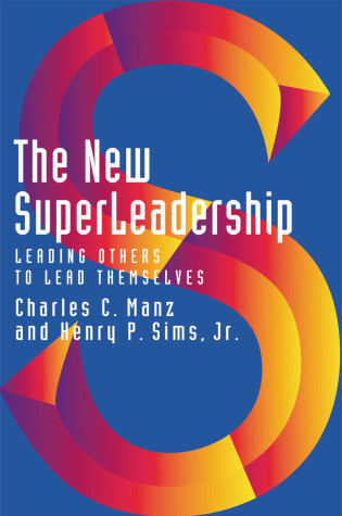 Cover of The New Superleadership: Leading Others to Lead Themselves