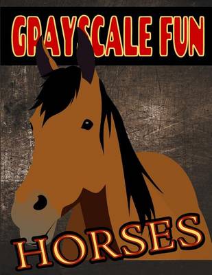 Book cover for Grayscale Fun HORSES
