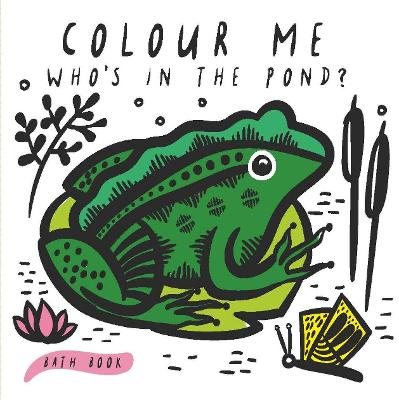 Cover of Colour Me: Who's in the Pond?