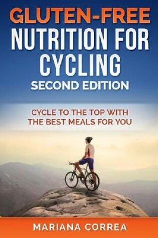 Cover of GLUTEN FREE NUTRITION For CYCLING SECOND EDITION