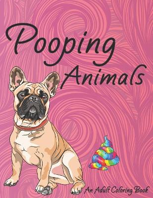 Book cover for Pooping Animals An Adult Coloring Book