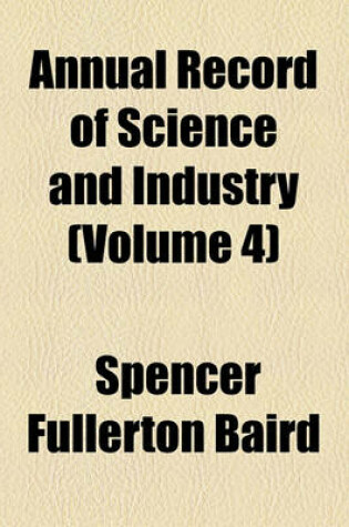 Cover of Annual Record of Science and Industry (Volume 4)