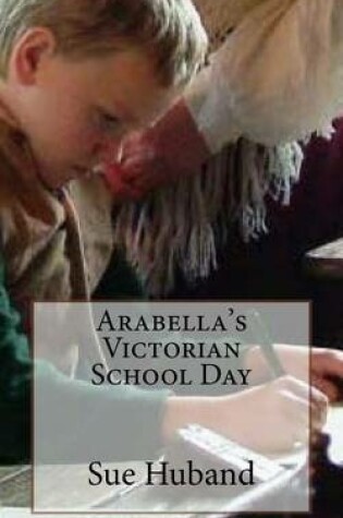 Cover of Arabella's Victorian School Day
