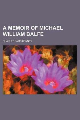 Cover of A Memoir of Michael William Balfe