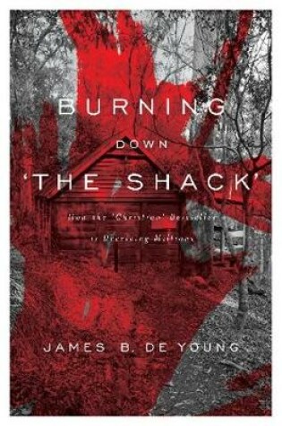 Cover of Burning Down 'The Shack'