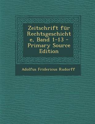 Book cover for Zeitschrift Fur Rechtsgeschichte, Band 1-13