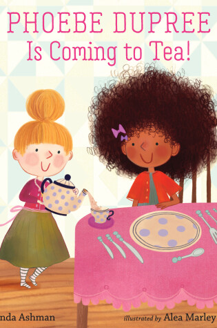 Cover of Phoebe Dupree Is Coming to Tea!