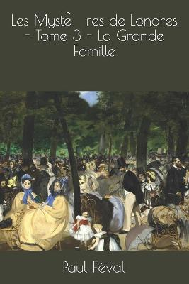 Book cover for Les Mystères de Londres - Tome 3 - La Grande Famille