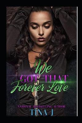 Book cover for We Got That Forever Love (FULL STAND-ALONE)