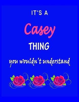 Book cover for It's A Casey Thing You Wouldn't Understand