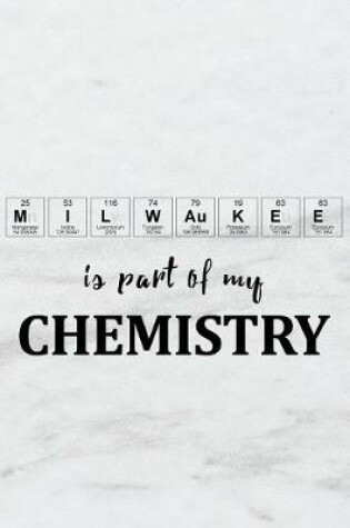 Cover of Milwaukee Is Part of My Chemistry