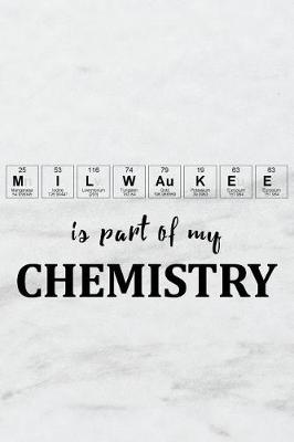 Book cover for Milwaukee Is Part of My Chemistry