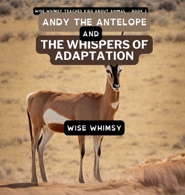 Book cover for Andy The Antelope and the Whispers of Adaptation