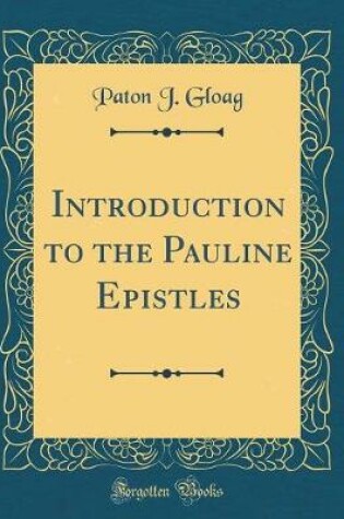 Cover of Introduction to the Pauline Epistles (Classic Reprint)