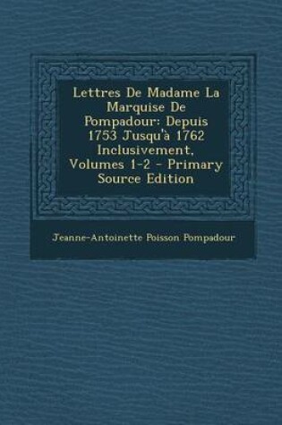 Cover of Lettres de Madame La Marquise de Pompadour