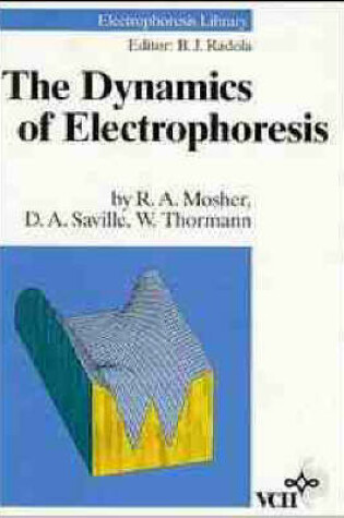 Cover of The Dynamics of Electrophoresis