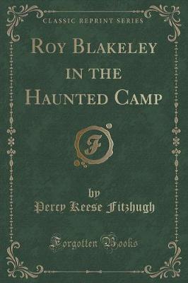 Book cover for Roy Blakeley in the Haunted Camp (Classic Reprint)