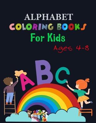 Book cover for Alphabet Coloring Books For Kids Ages 4-8
