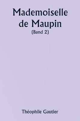 Book cover for Mademoiselle de Maupin ( Band 2)