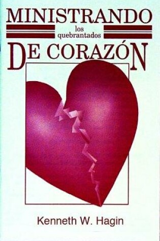 Cover of Ministrando Los Quebrantados de Corazon (Ministering to the Brokenhearted)
