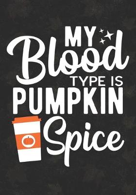 Book cover for My Blood Type Is Pumpkin Spice