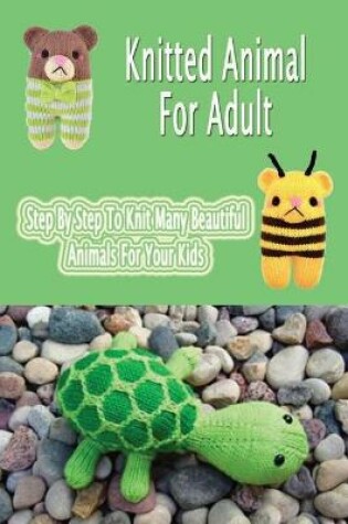 Cover of Knitted Animal For Adult