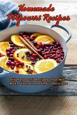 Book cover for Homemade Potpourri Recipes