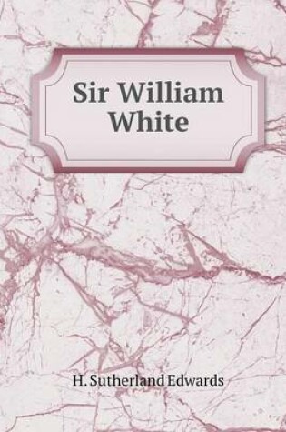 Cover of Sir William White