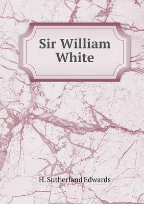 Book cover for Sir William White