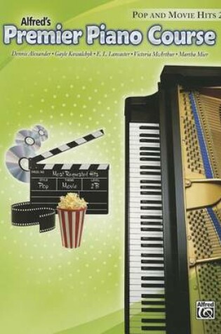 Cover of Alfred's Premier Piano Course: Pop and Movie Hits 2B
