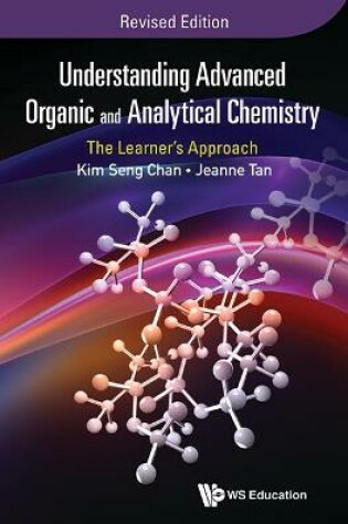 Cover of Understanding Advanced Organic And Analytical Chemistry: The Learner's Approach (Revised Edition)