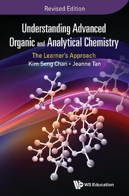 Book cover for Understanding Advanced Organic And Analytical Chemistry: The Learner's Approach (Revised Edition)