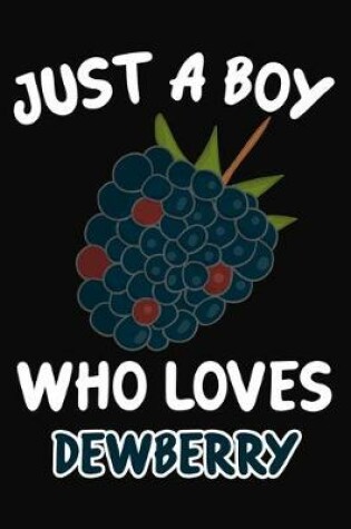 Cover of Just a Boy Who Loves Dewberry