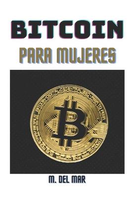 Book cover for Bitcoin Para Mujeres