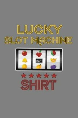 Cover of Lucky slot Machine shirt