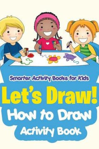 Cover of Let's Draw! How to Draw Activity Book