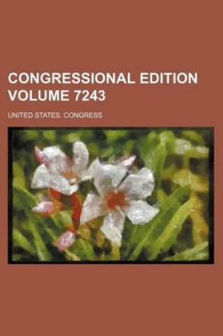 Cover of Congressional Edition Volume 7243