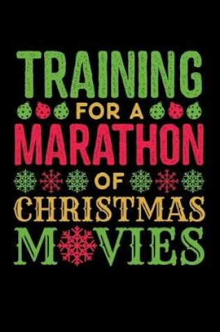 Cover of Training For a Marathon of Christmas Movies