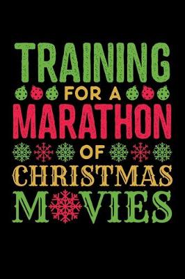 Book cover for Training For a Marathon of Christmas Movies
