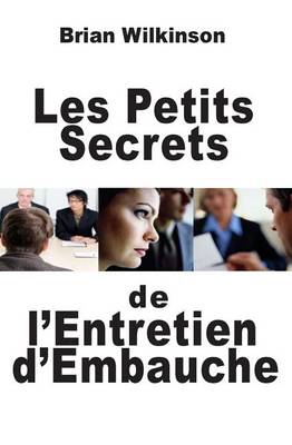 Book cover for Les Petits Secrets de l'Entretien d'Embauche