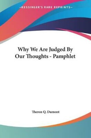 Cover of Why We Are Judged By Our Thoughts - Pamphlet