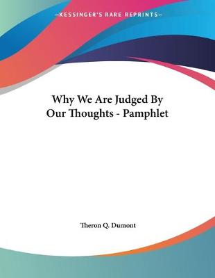 Book cover for Why We Are Judged By Our Thoughts - Pamphlet