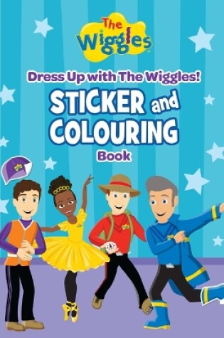 Cover of The Wiggles: Dress Up with the Wiggles Sticker and Colouring Book