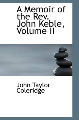 Book cover for A Memoir of the Rev. John Keble, Volume II