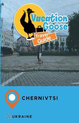 Book cover for Vacation Goose Travel Guide Chernivtsi Ukraine