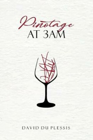 Cover of Pinotage at 3am.