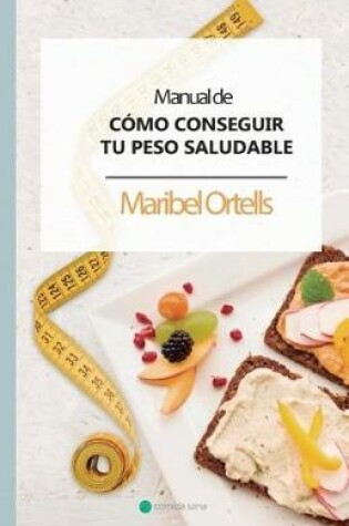 Cover of Manual de Cómo conseguir tu peso saludable