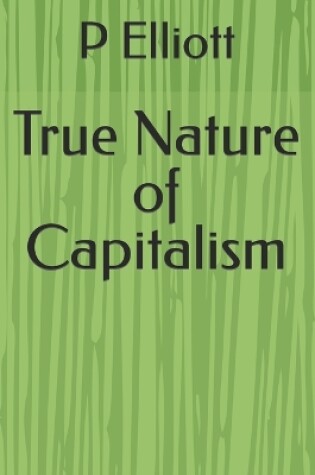 Cover of True Nature of Capitalism