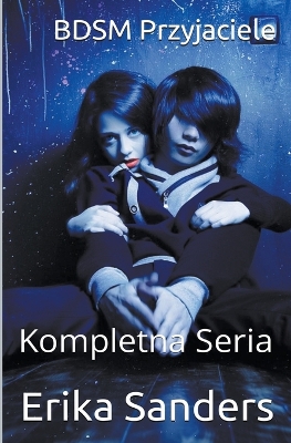 Book cover for BDSM Przyjaciele. Kompletna Seria